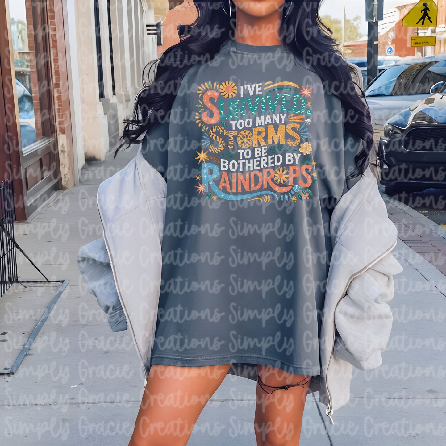 I’ve Survived Too Many Storms to be bothered by Raindrops Tee
